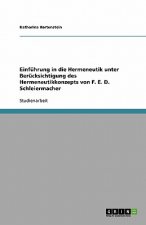 Einführung in die Hermeneutik unter Berücksichtigung des Hermeneutikkonzepts von F. E. D. Schleiermacher