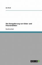 Deregulierung von Guter- und Finanzmarkten