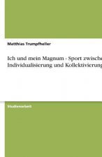 Ich und mein Magnum - Sport zwischen Individualisierung und Kollektivierung