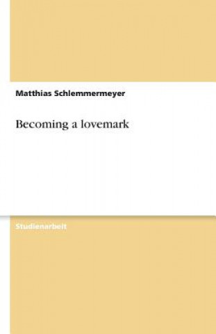 Becoming a lovemark