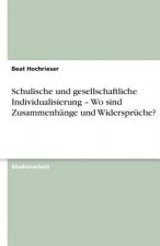 Schulische und gesellschaftliche Individualisierung - Wo sind Zusammenhänge und Widersprüche?