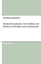 MedienDemokratie - Der Einfluss der Medien auf Politik und Gesellschaft