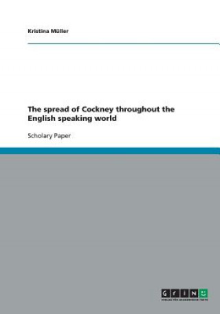 The spread of Cockney throughout the English speaking world