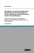 Max Weber - Die Protestantische Ethik ALS Manifest F r Die Nationalliberale Partei Und Webers Auseinandersetzung Mit Den Nationalliberalen