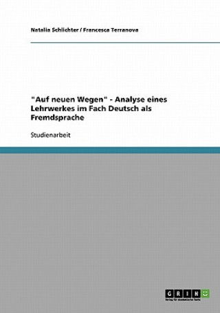Auf neuen Wegen - Analyse eines Lehrwerkes im Fach Deutsch als Fremdsprache