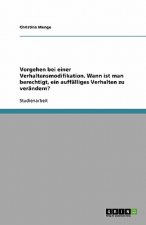 Vorgehen bei einer Verhaltensmodifikation. Wann ist man berechtigt, ein auffalliges Verhalten zu verandern?