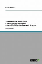 Anwendbarkeit alternativer Kalkulationsverfahren bei unterschiedlichen Fertigungsstrukturen