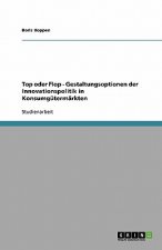 Top oder Flop - Gestaltungsoptionen der Innovationspolitik in Konsumgutermarkten