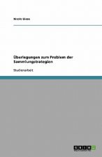 Uberlegungen Zum Problem Der Sammlungstrategien