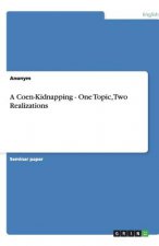 A Coen-Kidnapping -  One Topic, Two Realizations