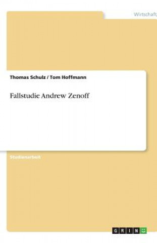 Fallstudie Andrew Zenoff