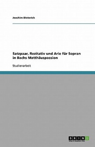 Satzpaar, Rezitativ und Arie für Sopran in Bachs Matthäuspassion