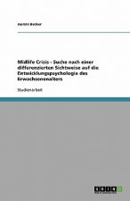 Midlife Crisis - Suche nach einer differenzierten Sichtweise auf die Entwicklungspsychologie des Erwachsenenalters