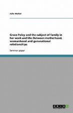 Grace Paley and the Subject of Family in Her Work and Life