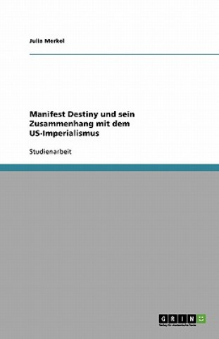 Manifest Destiny und sein Zusammenhang mit dem US-Imperialismus