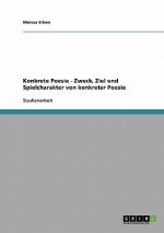 Konkrete Poesie - Zweck, Ziel und Spielcharakter von konkreter Poesie