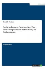 Business Process Outsourcing - Eine branchenspezifische Betrachtung im Bankenwesen