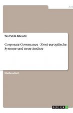 Corporate Governance - Zwei europäische Systeme und neue Ansätze