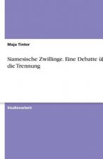 Siamesische Zwillinge. Eine Debatte über die Trennung