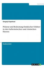 Prasenz und Bedeutung thrakischer Soeldner in den hellenistischen und roemischen Heeren