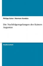 Die Nachfolgeregelungen des Kaisers Augustus