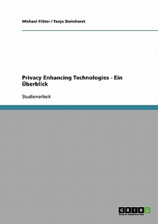 Privacy Enhancing Technologies - Ein  berblick
