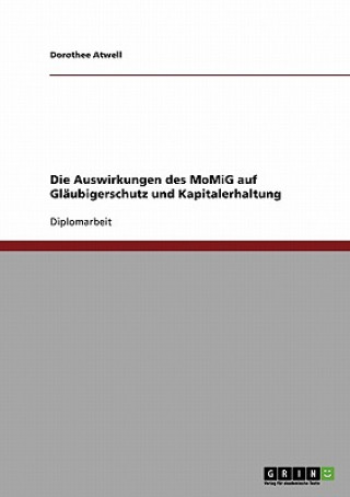 Auswirkungen des MoMiG auf Glaubigerschutz und Kapitalerhaltung