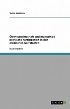 OElrentenwirtschaft und mangelnde politische Partizipation in den arabischen Golfstaaten