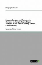 Fragestellungen und Themen der deutsch- und englischsprachigen Ästhetik in den letzten fünfzig Jahren. Eine Übersicht