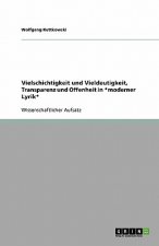Vielschichtigkeit Und Vieldeutigkeit, Transparenz Und Offenheit in *moderner Lyrik*