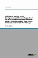Didaktische Analyse Zweier Schulgeschichtsbucher Zum Gegenstand Des Deutschen Bauernkrieges Mit Einem Ausfuhrlichen Exkurs Uber Theoretische Gesichtsp