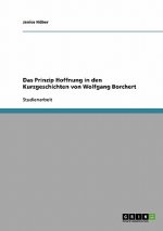Prinzip Hoffnung in den Kurzgeschichten von Wolfgang Borchert