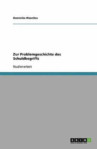 Zur Problemgeschichte des Schuldbegriffs