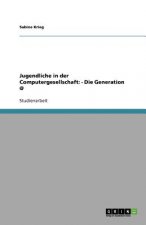Jugendliche in der Computergesellschaft: - Die Generation @