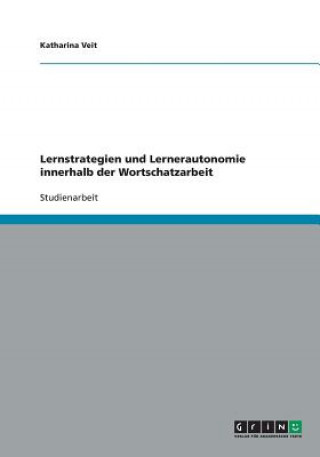 Lernstrategien Und Lernerautonomie Innerhalb Der Wortschatzarbeit