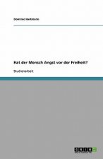 Hat Der Mensch Angst VOR Der Freiheit?