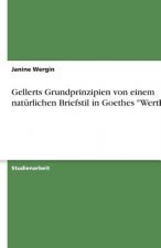 Gellerts Grundprinzipien von einem natürlichen Briefstil in Goethes 