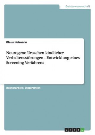 Neurogene Ursachen kindlicher Verhaltensstoerungen - Entwicklung eines Screening-Verfahrens