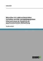 Menschen mit selbstverletzendem Verhalten und die sozialpadagogischen Interventionen im Vergleich zur psychosomatischen Behandlung
