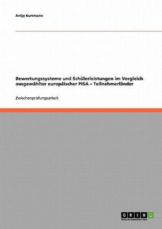 Bewertungssysteme und Schulerleistungen im Vergleich ausgewahlter europaischer PISA - Teilnehmerlander