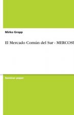 El Mercado Común del Sur - MERCOSUR