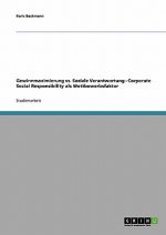 Gewinnmaximierung vs. Soziale Verantwortung. Corporate Social Responsibility ALS Wettbewerbsfaktor