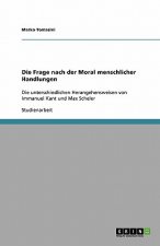 Die Frage nach der Moral menschlicher Handlungen