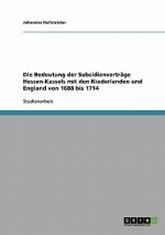 Bedeutung der Subsidienvertrage Hessen-Kassels mit den Niederlanden und England von 1688 bis 1714