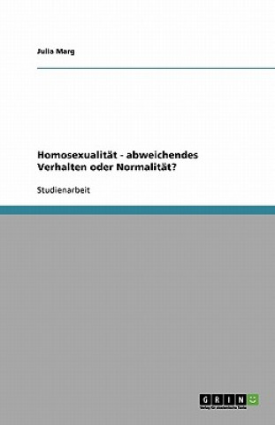 Homosexualitat - abweichendes Verhalten oder Normalitat?