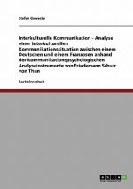 Interkulturelle Kommunikation. Analyse Einer Interkulturellen Kommunikationssituation Zwischen Einem Deutschen Und Einem Franzosen Nach Friedemann Sch