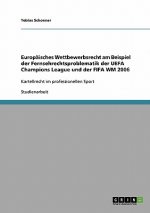 Europaisches Wettbewerbsrecht am Beispiel der Fernsehrechtsproblematik der UEFA Champions League und der FIFA WM 2006