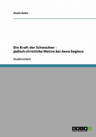 Kraft der Schwachen - judisch-christliche Motive bei Anna Seghers