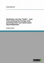 Hartmanns von Aue Iwein - eine Untersuchung des Prologs unter poetologischen und rhetorischen Gesichtspunkten