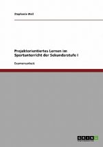 Projektorientiertes Lernen im Sportunterricht der Sekundarstufe I